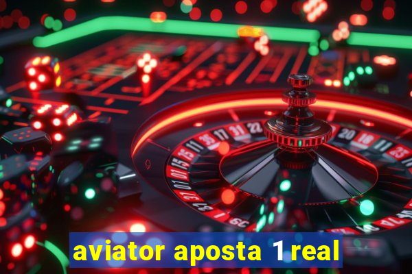 aviator aposta 1 real